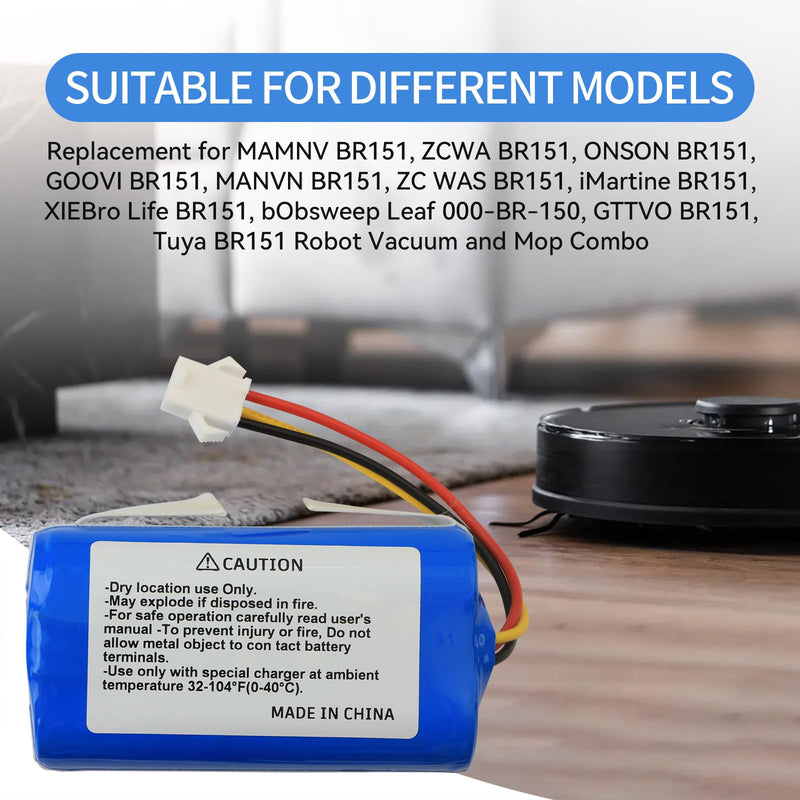 Replacement Battery Compatible with MAMNV BR151, ZCWA BR151, ONSON BR151, GOOVI BR151, ZC WAS BR151, iMartine BR151, XIEBro Life BR151, GTTVO BR151,Tuya BR151, bObsweep Leaf 000-BR-150 Robot Vacuum