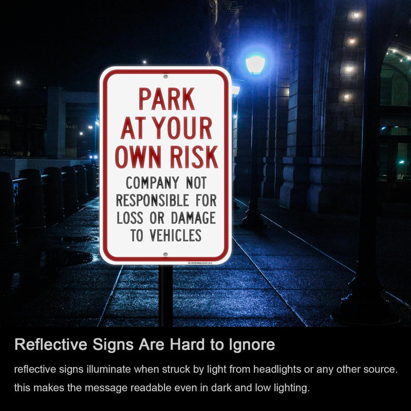 2 Pack Park at Your Own Risk Signs- 12" x 18" Aluminum Company Not Responsible For Loss or Damage To Vehicles Sign, Engineer Grade Reflective, Rust Free, Weather Resistant- Easy to Install