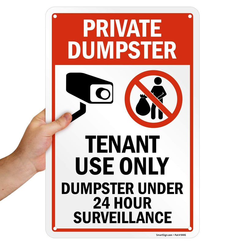 SmartSign “Private Dumpster - Tenant Use Only, Dumpster Under 24 Hour Surveillance” Sign | 12" x 18" Aluminum 12" x 18" Aluminum Sign
