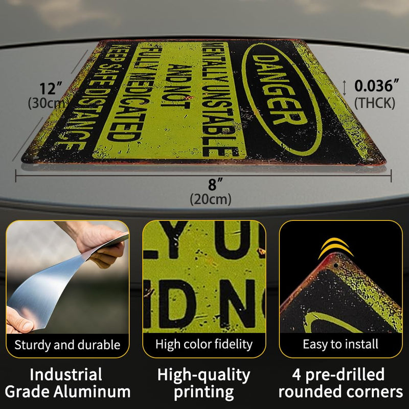 Danger Mentally Unsafe and Unusual Metal Sign, Keep Distant from Medications Warning Sign