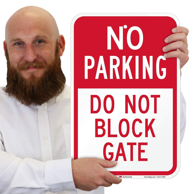 SmartSign - T1-1096-HI_12x18 No Parking - Do Not Block Gate Sign by | 12" x 18" 3M High Intensity Grade Reflective Aluminum Red on White