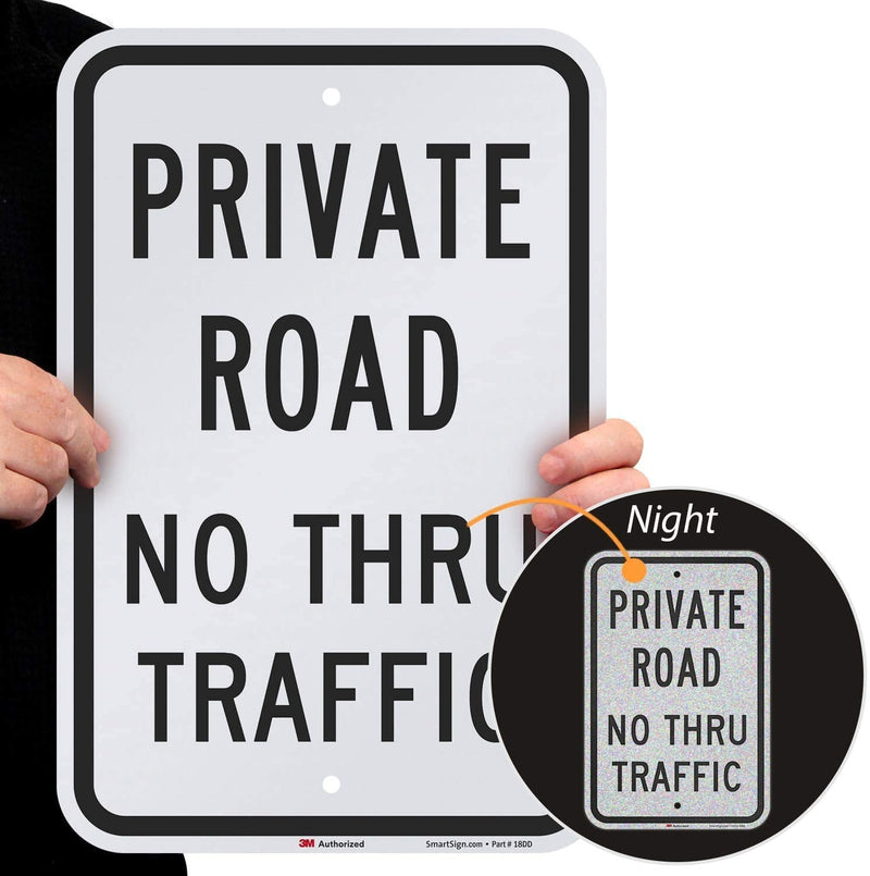 SmartSign 3M Engineer Grade Reflective Sign, Legend "Private Road No Thru Traffic", 18" high x 12" wide, Black on White Black on White, 18" x 12", 63 mil Aluminum