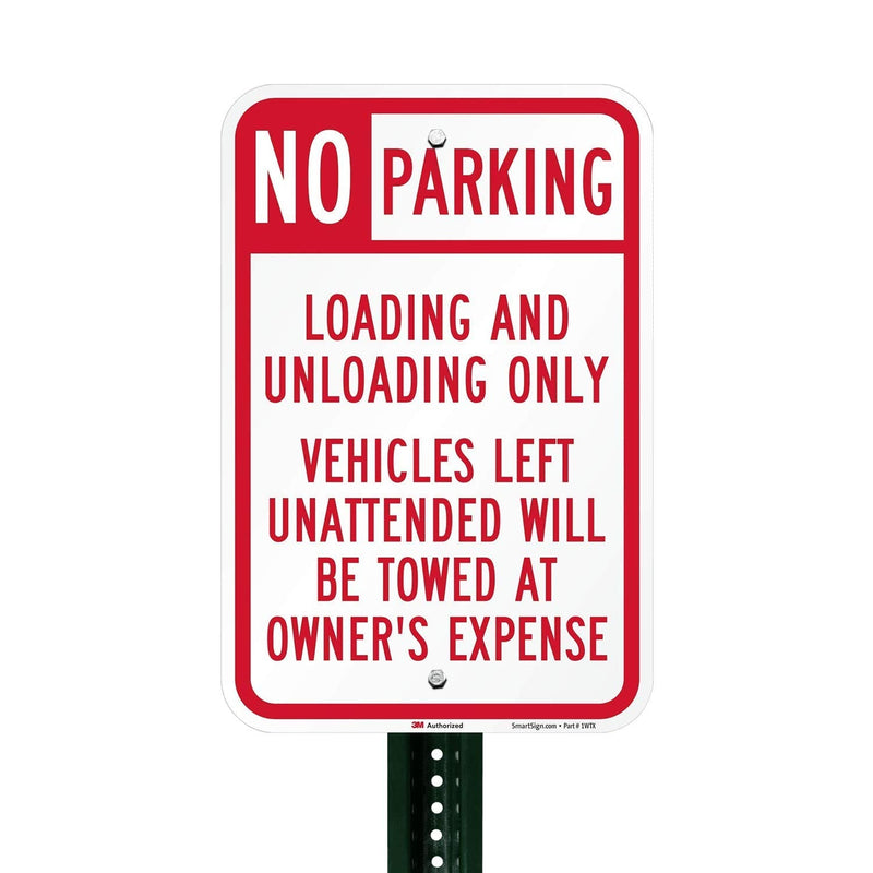 "No Parking - Loading And Unloading Only, Unattended Vehicles Towed" Sign By SmartSign | 12" x 18" 3M High Intensity Grade Reflective Aluminum