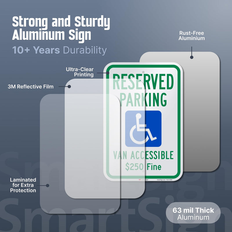 SmartSign "Reserved Parking - Van Accessible, $250 Fine" Handicap Parking Sign | 12" x 18" 3M Engineer Grade Reflective Aluminum 12" x 18" EG Reflective Aluminum - $250 Fine