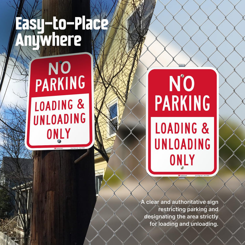 SmartSign 18 x 12 inch “No Parking - Loading And Unloading Only” Metal Sign, 63 mil Aluminum, 3M Laminated Engineer Grade Reflective Material, Red and White, Made in USA 12" x 18" - EG Reflective Aluminum