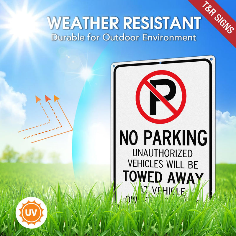 T&R No Parking Sign- Unauthorized Vehicles Towed Away At Vehicle Owner's Expense Sign - 4 Pack - 14"x10" .040 Rust Free Heavy Aluminum, Reflective, Waterproof, Weatherproof and Fade Resistant, 6 pre-drilled holes, Easy to Mount 14" x 10" - 4 Pack