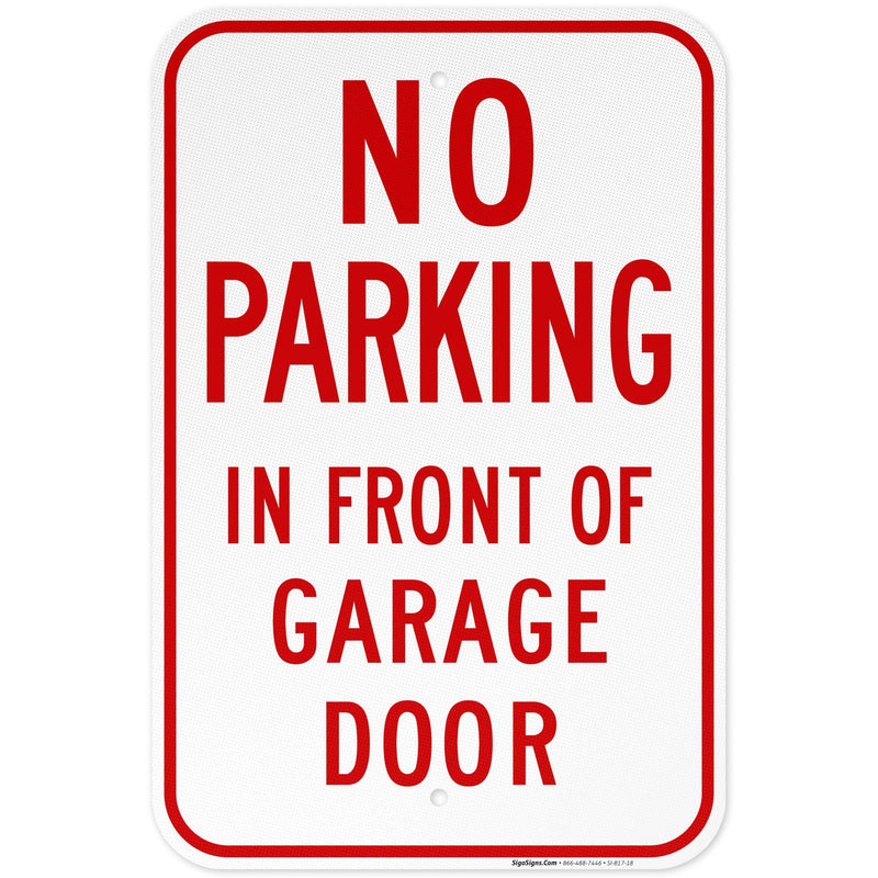 No Parking Sign, No Parking in Front of Garage Door Red Sign, 12x18 Inches, 3M EGP Reflective .063 Aluminum, Fade Resistant, Made in USA 12x18 Reflective