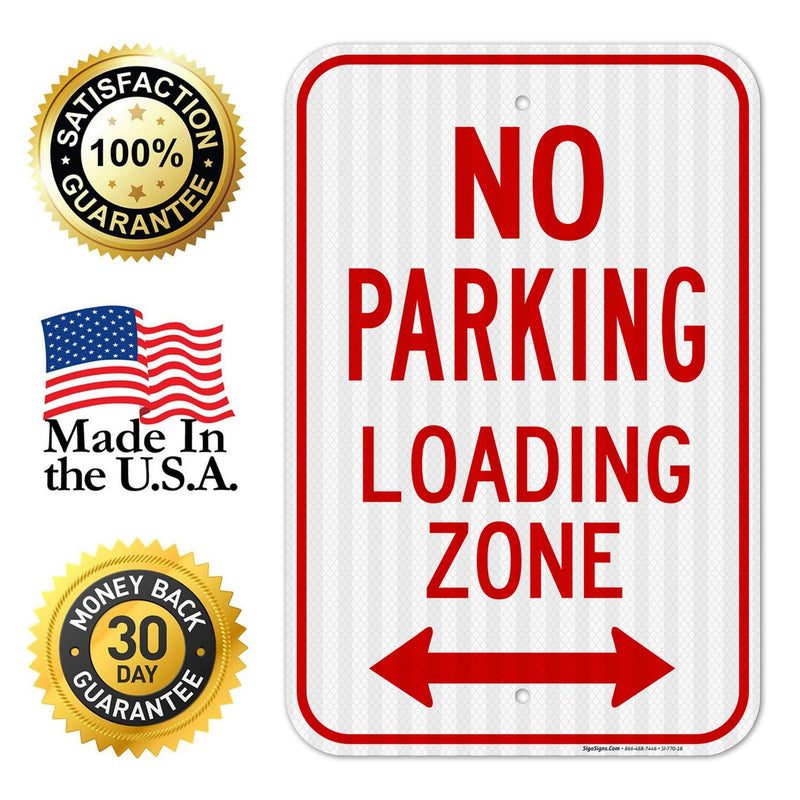 No Parking Loading Zone Bidirectional Arrow Sign, 12x18 Inches, 3M EGP Reflective .063 Aluminum, Fade Resistant, Made in USA 12x18 Reflective