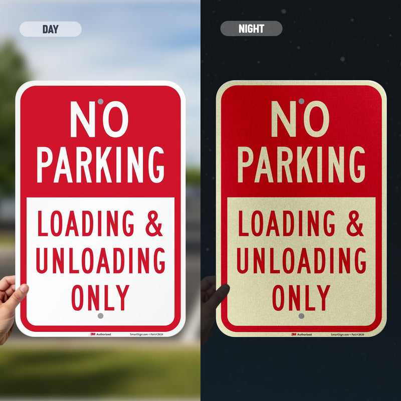 SmartSign 18 x 12 inch “No Parking - Loading And Unloading Only” Metal Sign, 63 mil Aluminum, 3M Laminated Engineer Grade Reflective Material, Red and White, Made in USA 12" x 18" - EG Reflective Aluminum