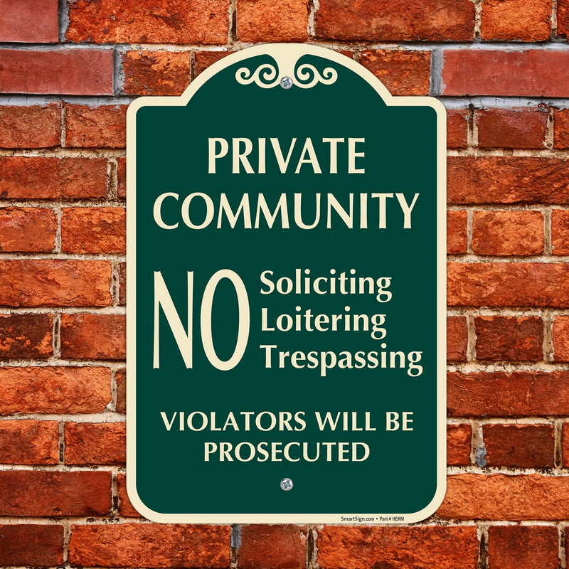 SmartSign Designer "Private Community - No Soliciting Loitering Trespassing, Violators Will Be Prosecuted" Sign, 12" x 18", 120 mil Aluminum Composite (ACM) with Overcoat, Green, Made in USA