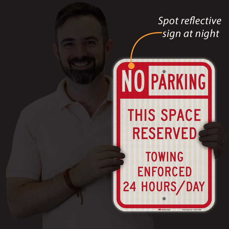 SmartSign 18 x 12 inch “No Parking - This Space Reserved, Towing Enforced 24 Hours/Day” Metal Sign, 63 mil Aluminum, 3M Laminated High-Intensity Grade Reflective Material, Red and White HI Reflective Aluminum 12" x 18"