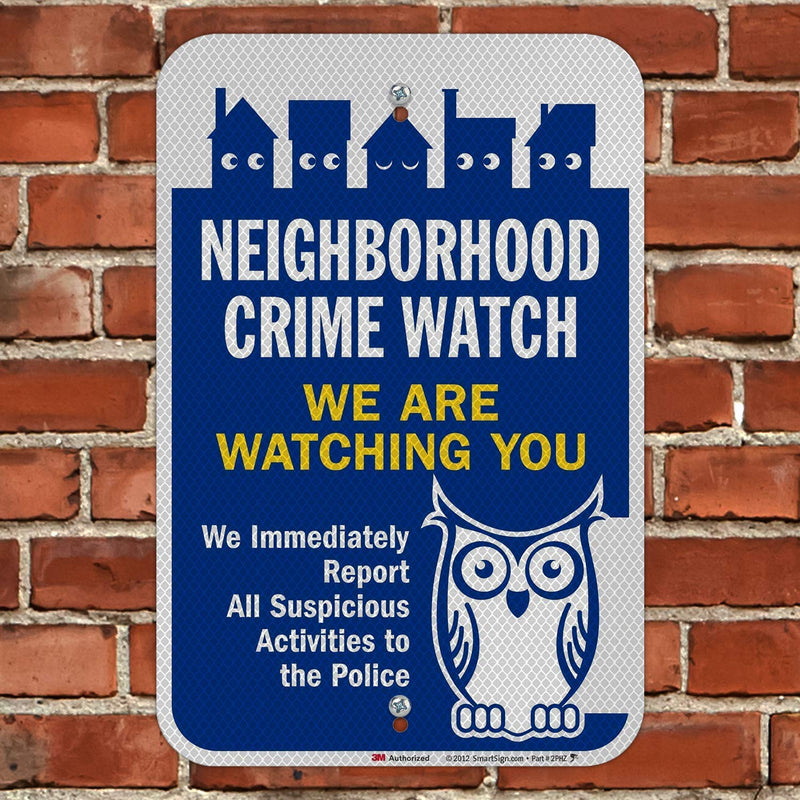 SmartSign "Neighborhood Crime Watch - We Are Watching You" Sign | 12" x 18" 3M Diamond Grade Reflective Aluminum
