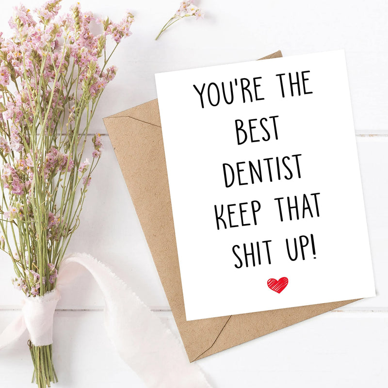 [Australia - AusPower] - You're The Best Dentist Keep That Shit Up - Dentist Birthday Card - Funny Card For Dentist - Thank You For Being My Dentist - Card Gifts For Dentist - Birthday Gifts For Dentist 