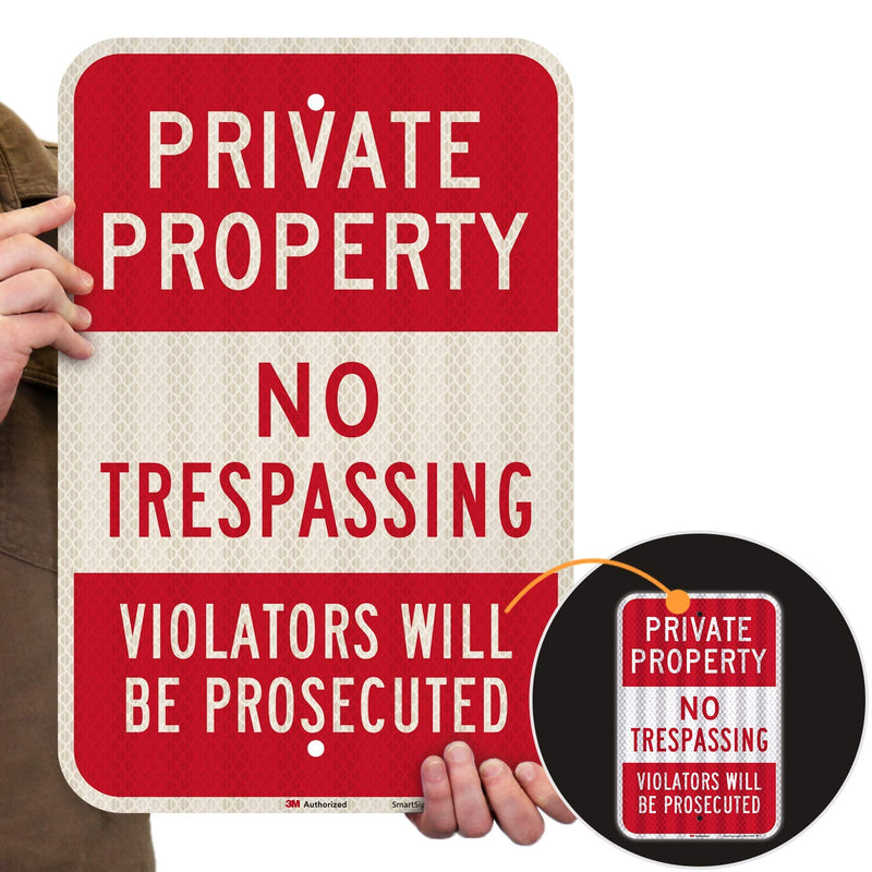 SmartSign Private Property No Trespassing Sign, Violators Prosecuted Sign, 12 x 18 Inches 3M High Intensity Grade Reflective Aluminum, USA Made 12" x 18"