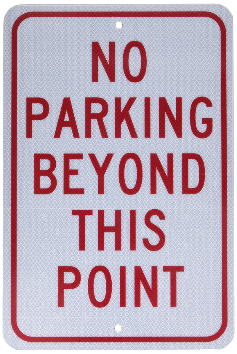 NMC TM26J NO PARKING BEYOND THIS POINT Sign - 12 in. x 18 in., Black/Red on White, Heavy-Duty Reflective Aluminum Parking Prohibition Sign ALUMINUM .080-EGP