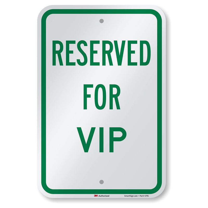 SmartSign - K-5052-EG-12x18 "Reserved For VIP" Sign | 12" x 18" 3M Engineer Grade Reflective Aluminum Green on White