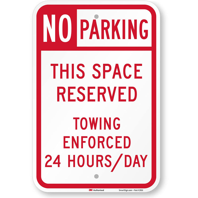 SmartSign 18 x 12 inch “No Parking - This Space Reserved, Towing Enforced 24 Hours/Day” Metal Sign, 63 mil Aluminum, 3M Laminated High-Intensity Grade Reflective Material, Red and White HI Reflective Aluminum 12" x 18"