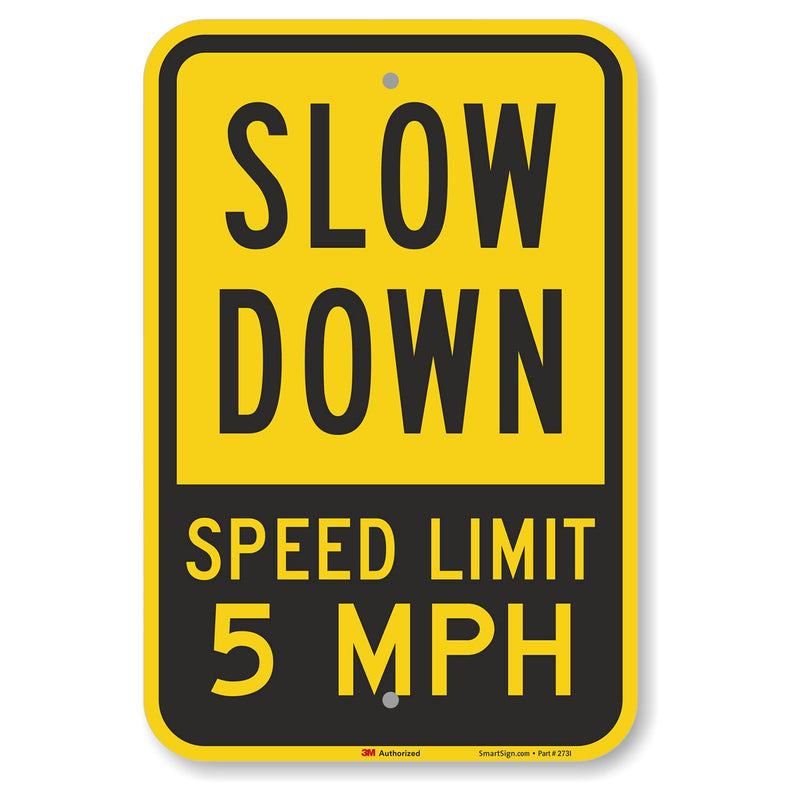 SmartSign 18 x 12 inch “Slow Down - Speed Limit 5 MPH” Metal Sign, 63 mil Aluminum, 3M Laminated Engineer Grade Reflective Material, Black, Silver and Yellow, Made in USA 12" x 18" 3M EG Reflective Aluminum