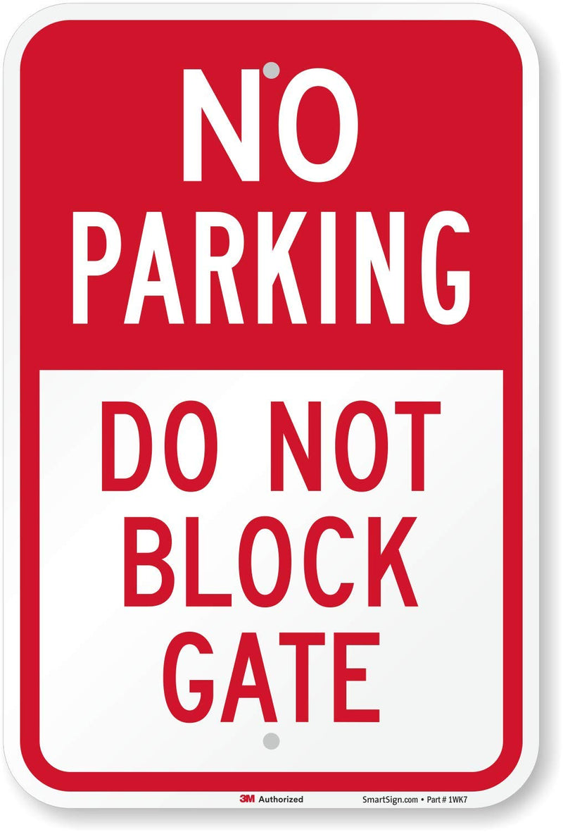 SmartSign - T1-1096-HI_12x18 No Parking - Do Not Block Gate Sign by | 12" x 18" 3M High Intensity Grade Reflective Aluminum Red on White