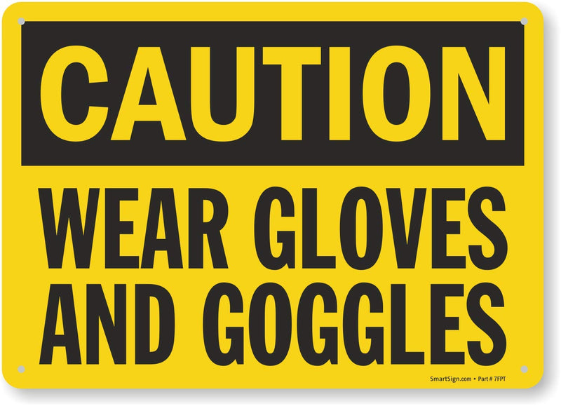 SmartSign "Caution - Wear Gloves and Goggles" Sign | 10" x 14" Plastic