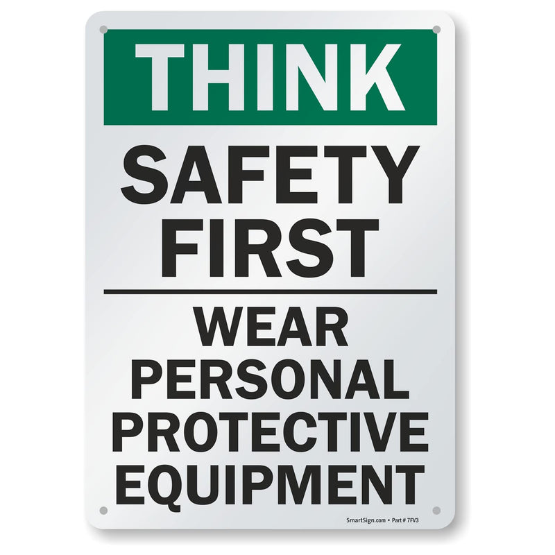 [Australia - AusPower] - SmartSign - S-2917-AL-14 "Think Safety First - Wear Personal Protective Equipment" Sign | 10" x 14" Aluminum 10" x 14" Non-Reflective Aluminum 