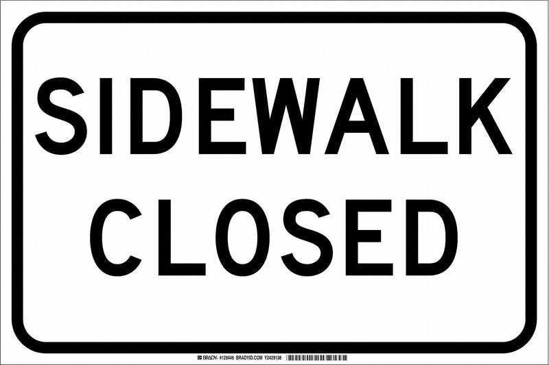 Brady 129444 Traffic Control Sign, Legend "Sidewalk Closed", 12" Height, 18" Width, Black on White
