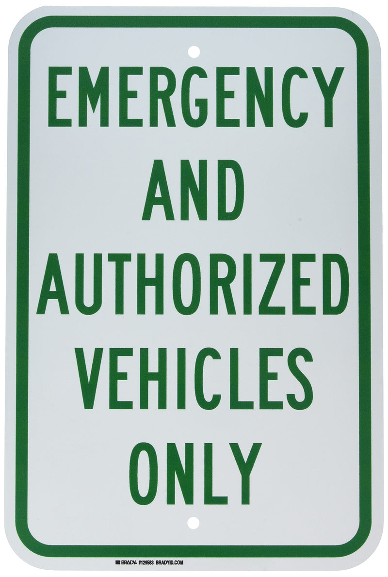 Brady 129583 Traffic Control Sign, Legend "Emergency and Authorized Vehicles Only", 18" Height, 12" Width, Green on White 1 Count (Pack of 1)