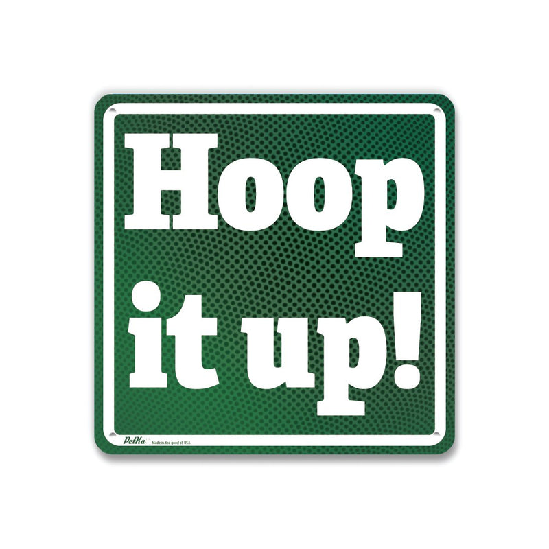 [Australia - AusPower] - PetKa Signs and Graphics PKBL-0216-NA_10x10"Hoop it up" Aluminum Sign, 10" x 10", White on Green 10x10 Team Colors- White on Green 