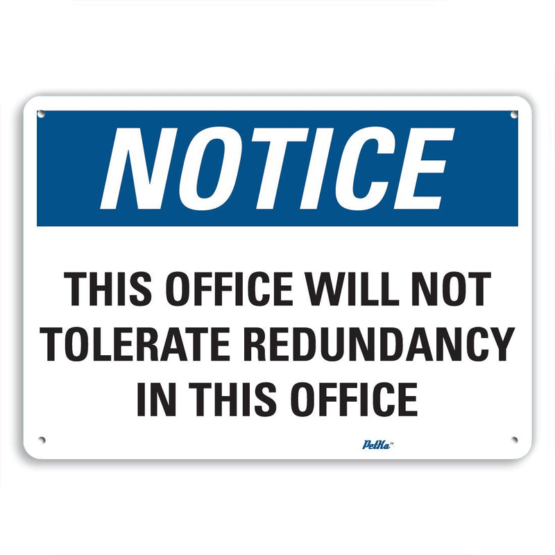 [Australia - AusPower] - PetKa Signs and Graphics PKFO-0139-NA_10x7 "This office will not tolerate redundancy in this office" Aluminum Sign, 10" x 7" 10x7 Notice 