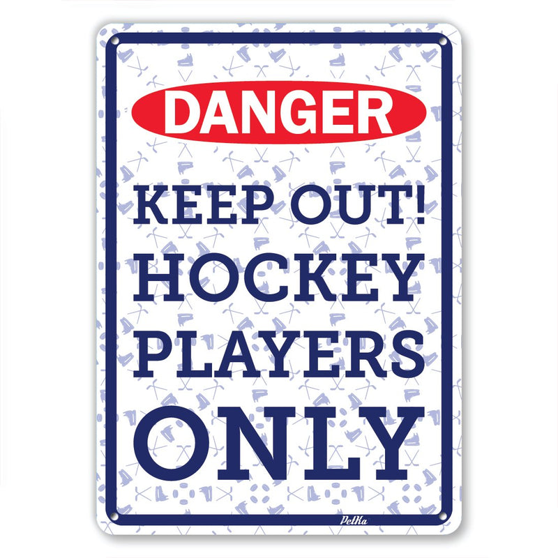 [Australia - AusPower] - PetKa Signs and Graphics PKHO-0044-NA_7x10"Danger Keep Out! Hockey Players Only" Aluminum Sign, 7" x 10", Blue on White 