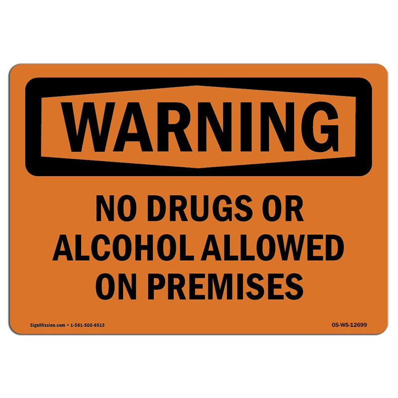 OSHA Waring Sign - No Drugs Or Alcohol Allowed On Premises | Vinyl Label Decal | Protect Your Business, Work Site, Warehouse & Shop Area | Made in The USA 24" X 18" Decal