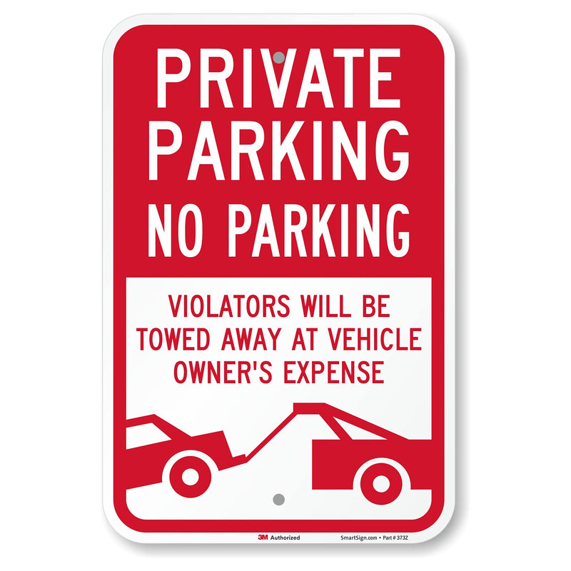 SmartSign 18 x 12 inch “Private Parking - No Parking, Violators Towed At Vehicle Owner's Expense” Metal Sign, 63 mil Aluminum, 3M Laminated Engineer Grade Reflective Material, Red and White, USA-Made