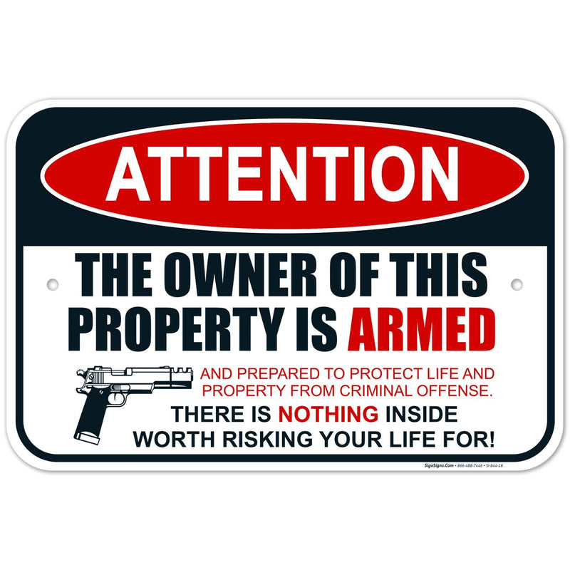 Gun Sign, The Owner of This Property is Armed Sign, 12x18 Inches, Rust Free .063 Aluminum, Fade Resistant, Easy Mounting, Indoor/Outdoor Use, Made in USA