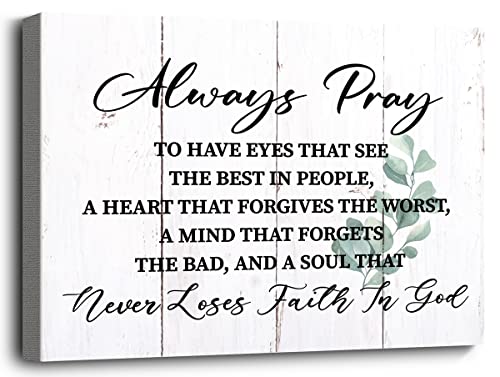 Always Pray to Have Eyes, Faith in God Canvas Wall Art Decor, Prints Poster for Home, Scripture Prayer Wall Decor, Christian Gift Size 12x16 Christian 12