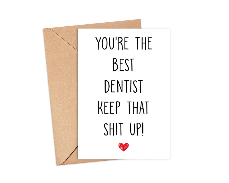 [Australia - AusPower] - You're The Best Dentist Keep That Shit Up - Dentist Birthday Card - Funny Card For Dentist - Thank You For Being My Dentist - Card Gifts For Dentist - Birthday Gifts For Dentist 