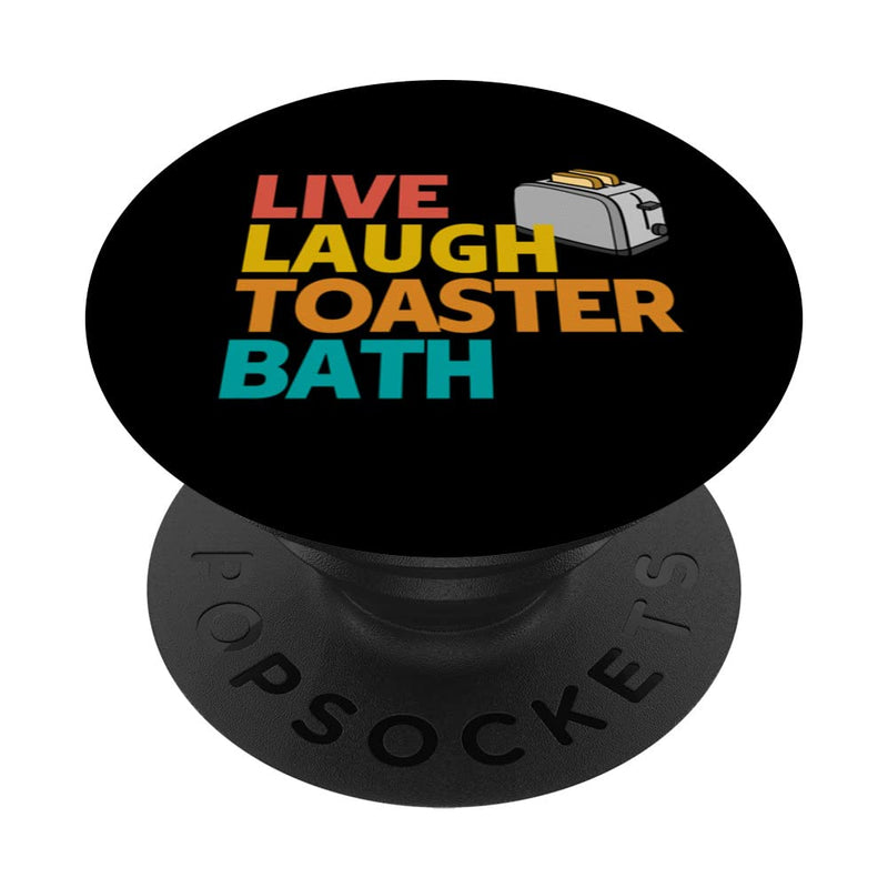 [Australia - AusPower] - Live Laugh Toaster Bath - Inspirational Deep Message Funny PopSockets Swappable PopGrip Black 