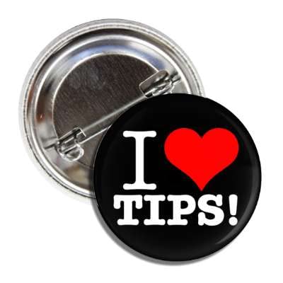 [Australia - AusPower] - I Love Tips Button Badge Pin Waitress Waiter Hairdresser Valet Delivery Driver 