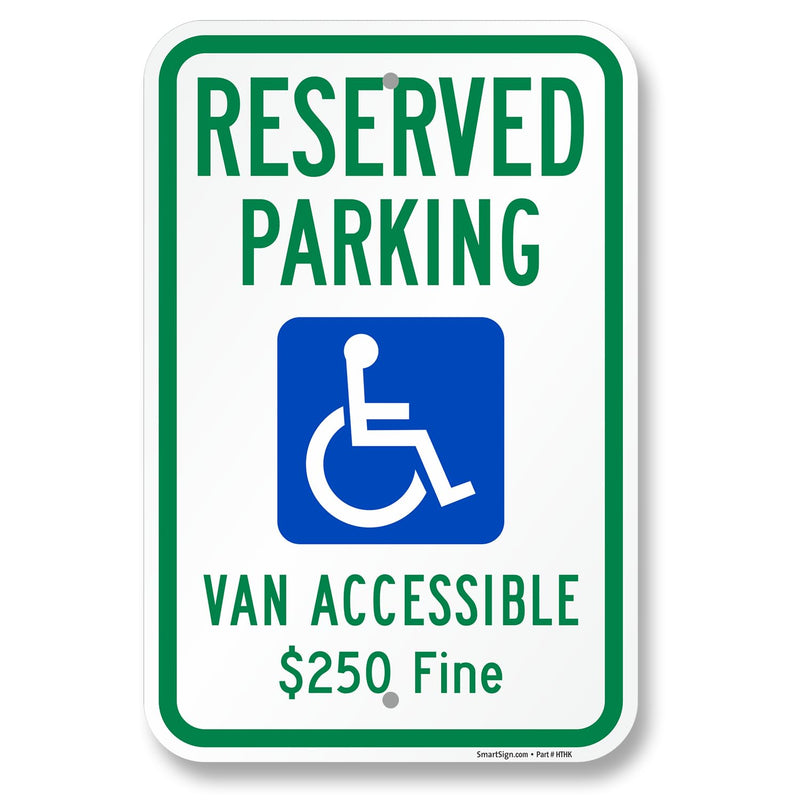 SmartSign Reserved Parking Van Accessible $250 Fine Sign with Handicap Symbol - 12" x 18", 120 mil Aluminum Composite (ACM), Engineer Grade Reflective Material, Green, Blue and White