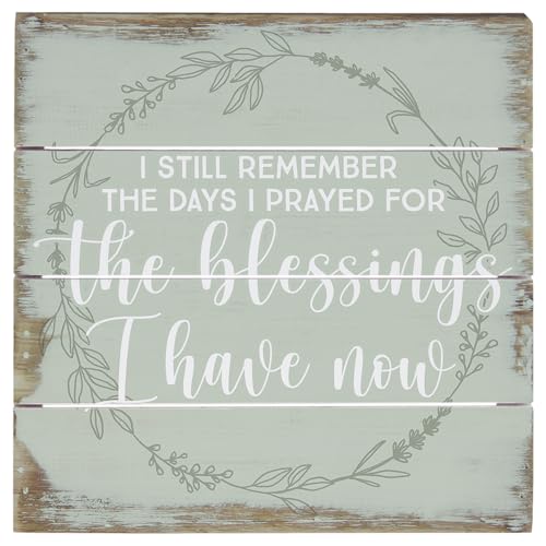 Simply Said, INC I Still Remember the Days I Prayed Wood Sign, 6" x 6" Cedar Slotted Board, Gratitude Inspirational Decor for Shelf Tabletop Wall, Rustic Farmhouse Home, Office Decor, Faith Gifts ,Made in USA Blessings Have Green