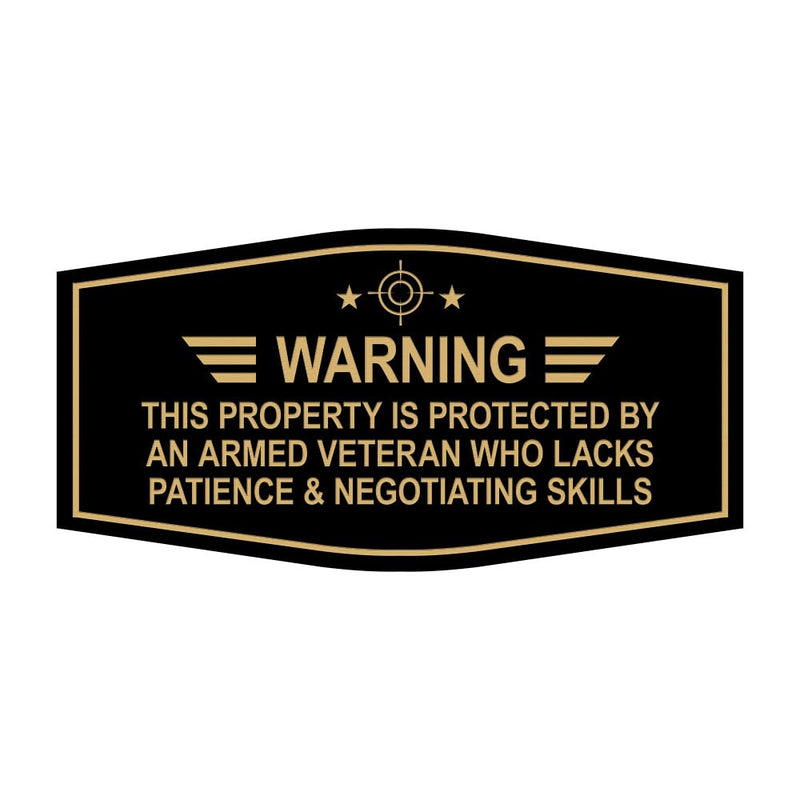 Signs ByLITA Fancy Warning: This Property Is Protected By An Armed Veteran Who Lacks Patience & Negotiating Skills | Businesses and Home Sign (Black Gold) - Large (2 Pack) 4.5 x 9" - Large (2 Pack) Black Gold