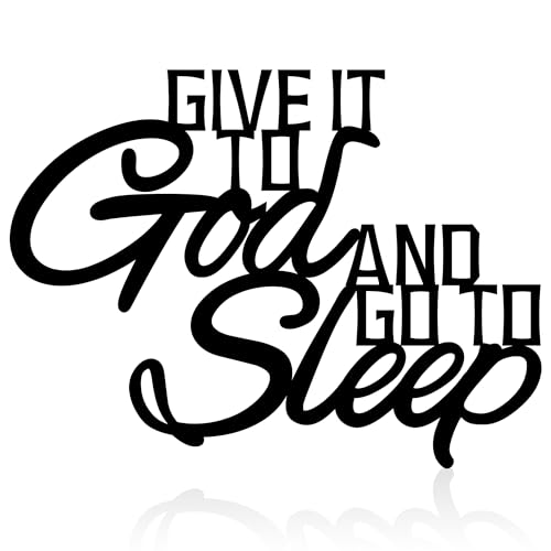 Give It To God And Go To Sleep Sign Wall Art Decor, Black Over Bed Decor