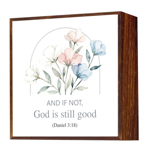 Inspirational Christian Desk Decor Bible Decorations for Office Home Living Room Bathroom Daniel 3:18 Sign Bible Flowers Decor Christian Religious Gifts for Women 5 x 5 inch And If Not God Is Still Good Daniel 3:18