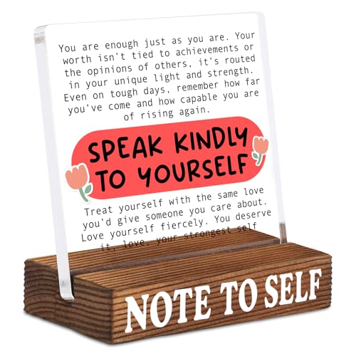 Inspirational Desk Decor with Positive Reminder, Speak Kindly to Yourself Acrylic Sign with Rustic Wood Base, Encouragement Gift for Home Office Coworker Friend SNOTE9 Positive Reminder Gift