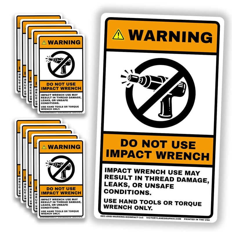 WARNING – Do Not Use Impact Wrench Label | ANSI Z535 Style Industrial Safety Sticker | Prevent Thread Damage & Leaks | Hand Tools or Torque Wrench Only | 3” x 5” Vinyl | Pack of 10