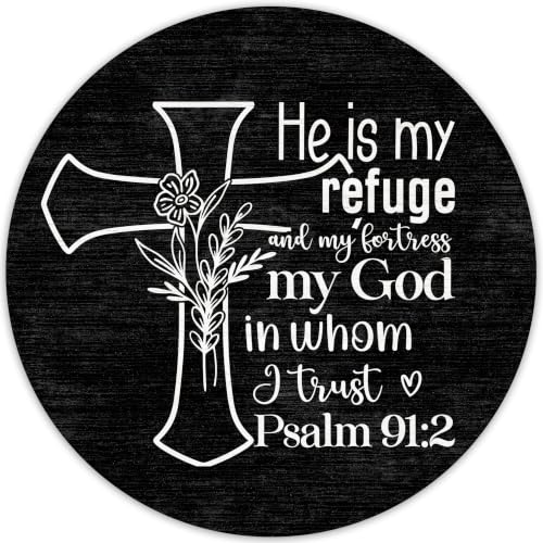 Inspirational Scripture Round Wooden Sign, Psalm 91:2 Bible Verses Christian Wall or Desk Decor, Rustic Farmhouse for Home Office, Religious Gift for Women & Men -A26