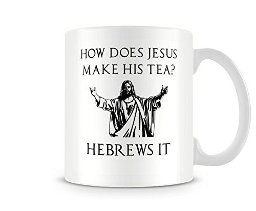 How Does Jesus Make His Tea? - Printed Funny Mug - Great Gift/Present Idea, Ceramic, 11fl.oz.
