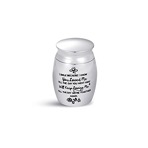 Mini Cremation Urn for Ashes I Smile Know You Loved Me till the Day You Went Away Keep Loving Me Till the Day We are Together Again Family