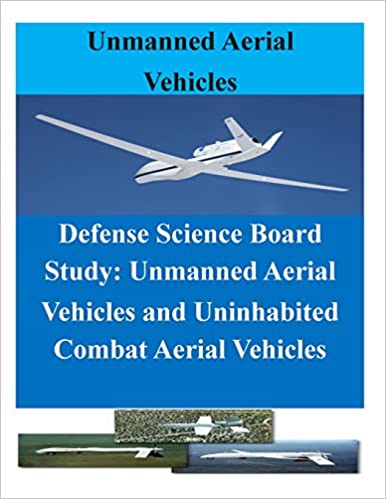 [Australia - AusPower] - Defense Science Board Study: Unmanned Aerial Vehicles and Uninhabited Combat Aerial Vehicles Paperback 