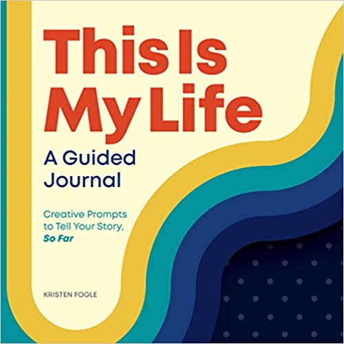 [Australia - AusPower] - This Is My Life: A Guided Journal: Creative Prompts to Tell Your Story, So Far 