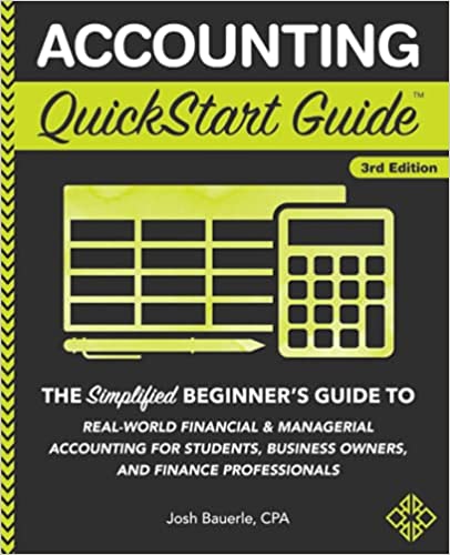 [Australia - AusPower] - Accounting QuickStart Guide: The Simplified Beginner's Guide to Financial & Managerial Accounting For Students, Business Owners and Finance Professionals (QuickStart Guides™ - Business) 